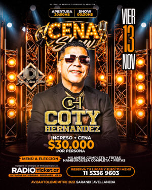 JOYA DISCO VIER.13.NOV COTY HERNANDEZ / Cena Show